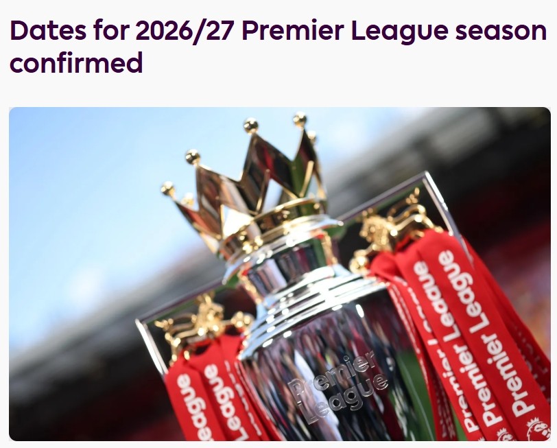 Premier League Sets 2026-2027 Season Dates: A Historic Late Start Announced